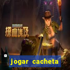 jogar cacheta valendo dinheiro